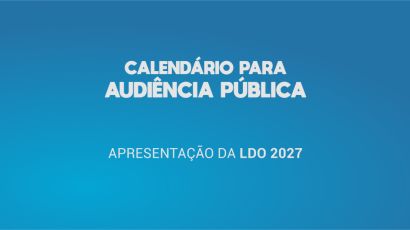 AUDIÊNCIA PUBLICA PARA LDO 2027